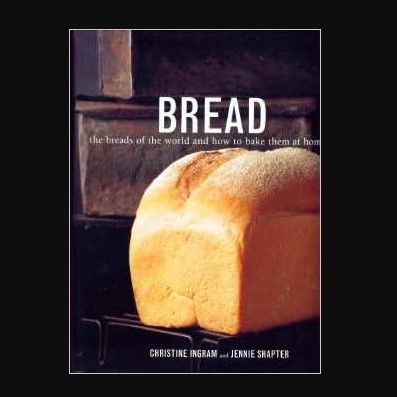 Bread: The Breads of the World and How to Bake Them at Home