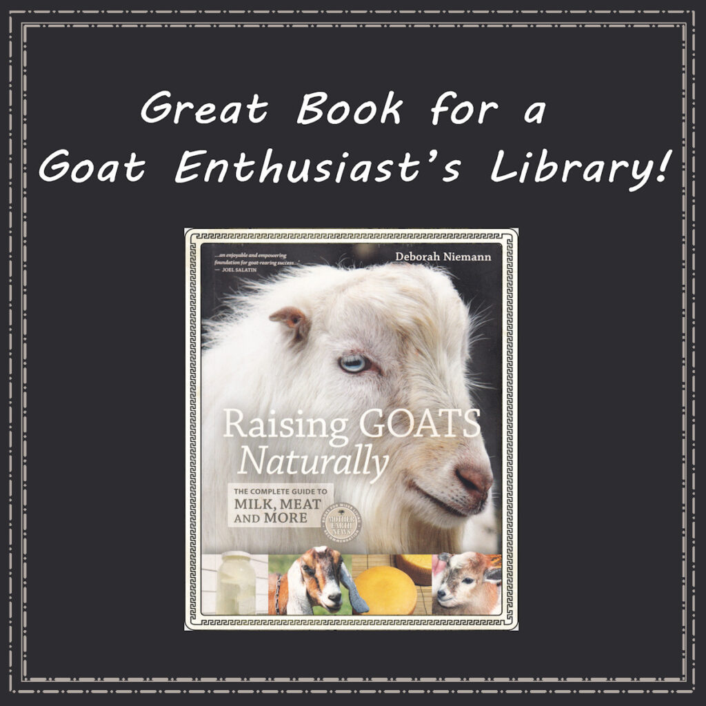 Raising GOATS Naturally by Deborah Niemann (BOOK)