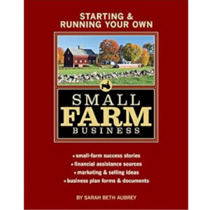 Small Farm Business by Sarah Beth Aubrey
